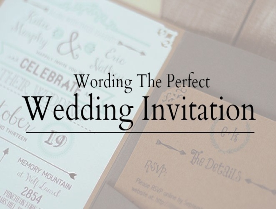 The Guide To A Perfectly Worded Wedding Invitation